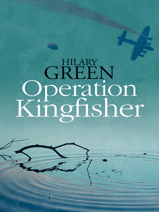 Title details for Operation Kingfisher by Hilary Green - Available